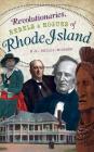 Revolutionaries, Rebels and Rogues of Rhode Island Cover Image