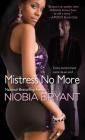 Mistress No More (Mistress Series #2) By Niobia Bryant Cover Image
