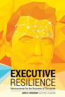 Executive Resilience: Neuroscience for the Business of Disruption Cover Image