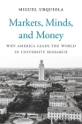 Markets, Minds, and Money: Why America Leads the World in University Research Cover Image