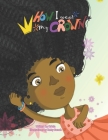 How I Wear My Crown By Bunch Ketty (Illustrator), Ka'ala Kaio Mahlangeni-Byndon Cover Image