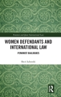 Women Defendants and International Law: Feminist Dialogues Cover Image