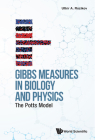 Gibbs Measures in Biology and Physics: The Potts Model By Utkir A. Rozikov Cover Image