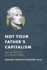 Not Your Father's Capitalism: What Race Equity Asks of U.S. Business Leaders By Adriane Johnson-Williams Cover Image