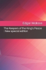 The Keepers of the King's Peace: New special edition By Edgar Wallace Cover Image