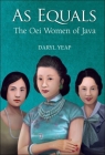 As Equals: The Oei Women of Java By Daryl Yeap Cover Image