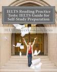 IELTS Reading Practice Tests: IELTS Guide for Self-Study Test Preparation for IELTS for Academic Purposes By Ielts Success Associates Cover Image