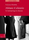 Abitare Il Silenzio: Un'antropologa in Clausura (Sacro/Santo #22) By Francesca Sbardella Cover Image