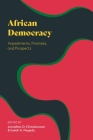 African Democracy: Impediments, Promises, and Prospects By Jonathan O. Chimakonam (Editor), Isaiah A. Negedu (Editor) Cover Image