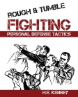 Rough and Tumble Fighting By H. E. Kenney Cover Image