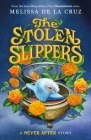 Never After: The Stolen Slippers (The Chronicles of Never After #2) Cover Image