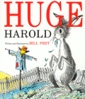 Huge Harold By Bill Peet Cover Image