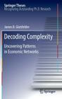 Decoding Complexity: Uncovering Patterns in Economic Networks (Springer Theses) By James Glattfelder Cover Image