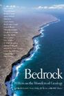 Bedrock: Writers on the Wonders of Geology By Lauret E. Savoy (Editor), Eldridge M. Moores (Editor), Judith E. Moores (Editor) Cover Image