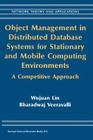 Object Management in Distributed Database Systems for Stationary and Mobile Computing Environments: A Competitive Approach (Network Theory and Applications #12) By Wujuan Lin, Bharadwaj Veeravalli Cover Image