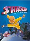 Shaolin: Legends of Zen and Kung Fu [With DVD] By Liow Kah Joon Cover Image