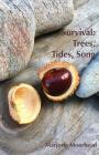 Survival: Trees, Tides, Song By Marjorie Moorhead Cover Image