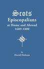 Scots Episcopalians at Home and Abroad, 1689-1800 By David Dobson Cover Image