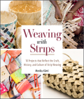 Weaving with Strips: 18 Projects That Reflect the Craft, History, and Culture of Strip Weaving Cover Image