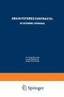 Grain Futures Contracts: An Economic Appraisal By S. Craig Pirrong, David Haddock, Roger C. Kormendi Cover Image