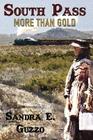South Pass: More than Gold By Sandra E. Guzzo Cover Image