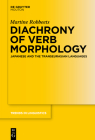 Diachrony of Verb Morphology: Japanese and the Transeurasian Languages (Trends in Linguistics. Studies and Monographs [Tilsm] #291) By Martine Robbeets Cover Image