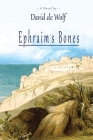 Ephraim's Bones By David De Wolf Cover Image
