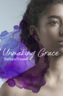 Unmaking Grace By Barbara Boswell Cover Image
