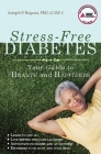 Stress-Free Diabetes: Your Guide to Health and Happiness By Joseph P. Napora Cover Image