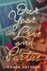 Our Year in Love and Parties By Karen Hattrup Cover Image