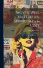 Woven Wire Mattresses, Spring Beds & Cots: Catalogue, January 1885 By Ill ). Ames &. Frost Co (Chicago (Created by) Cover Image