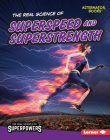 The Real Science of Superspeed and Superstrength By Christina Hill Cover Image