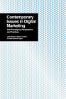 Contemporary Issues in Digital Marketing: New Paradigms, Perspectives, and Practices By John Branch (Editor), Marcus Collins (Editor), Eldad Sotnick-Yogev Cover Image