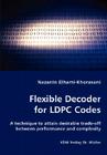 Flexible Decoder for LDPC Codes - A technique to attain desirable trade-off between performance and complexity By Nazanin Elhami-Khorasani Cover Image