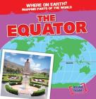 The Equator (Where on Earth? Mapping Parts of the World) By Todd Bluthenthal Cover Image