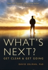 What's Next?: Get Clear and Get Going By David Zelman Cover Image
