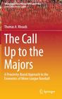 The Call Up to the Majors: A Proximity-Based Approach to the Economics of Minor League Baseball (Sports Economics #7) Cover Image