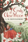 Emily of New Moon By L. M. Montgomery Cover Image