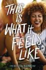 This Is What It Feels Like By Rebecca Barrow Cover Image