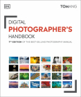 Digital Photographer's Handbook: 7th Edition of the Best-Selling Photography Manual Cover Image