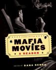 Mafia Movies: A Reader, Second Edition (Toronto Italian Studies) Cover Image