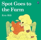 Spot Goes to the Farm (color) By Eric Hill, Eric Hill (Illustrator) Cover Image