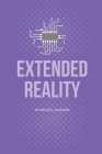 Extended Reality: A Comprehensive Book about the use of Augmented and Virtual Reality By Kelsey Jackson Cover Image
