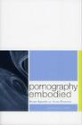 Pornography Embodied: From Speech to Sexual Practice (Feminist Constructions) Cover Image