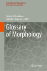 Glossary of Morphology (Lecture Notes in Morphogenesis) By Federico Vercellone (Editor), Salvatore Tedesco (Editor) Cover Image