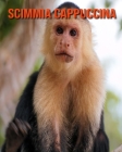 Scimmia cappuccina: Foto stupende e fatti divertenti Libro sui Pesci Scimmia cappuccina per bambini By Kelly Craig Cover Image