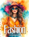 Fashion Coloring Book: Fashion Design, Modern Outfits, Dresses, for Girls, Teens, and Adults to Color Cover Image