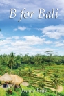 B for Bali: Traveling by yourself By Joanna Biala Cover Image