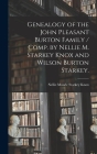 Genealogy of the John Pleasant Burton Family / Comp. by Nellie M. Starkey Knox and Wilson Burton Starkey. By Nellie Maude Starkey 1893- Knox (Created by) Cover Image