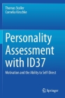 Personality Assessment with Id37: Motivation and the Ability to Self-Direct By Thomas Staller, Cornelia Kirschke Cover Image